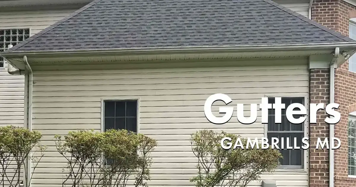 Seamless Gutters and Gutter Guards Near You in Gambrills Maryland